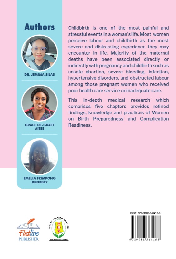 KNOWLEDGE, PERCEPTION AND PRACTICES OF WOMEN ON BIRTH PREPAREDNESS AND COMPLICATION READINESS AT KASOA POLYCLINIC