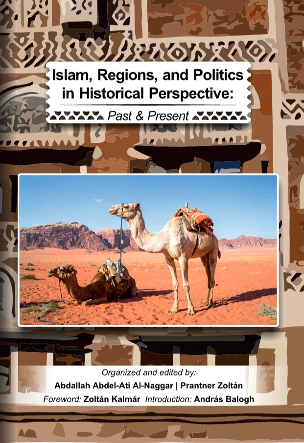 ISLAM, REGIONS, AND POLITICS IN HISTORICAL PERSPECTIVE: PAST & PRESENT